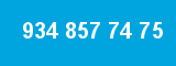 934 857 74 75